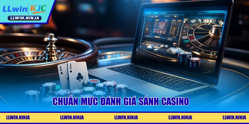 Chuẩn mực đánh giá sảnh casino uy tín