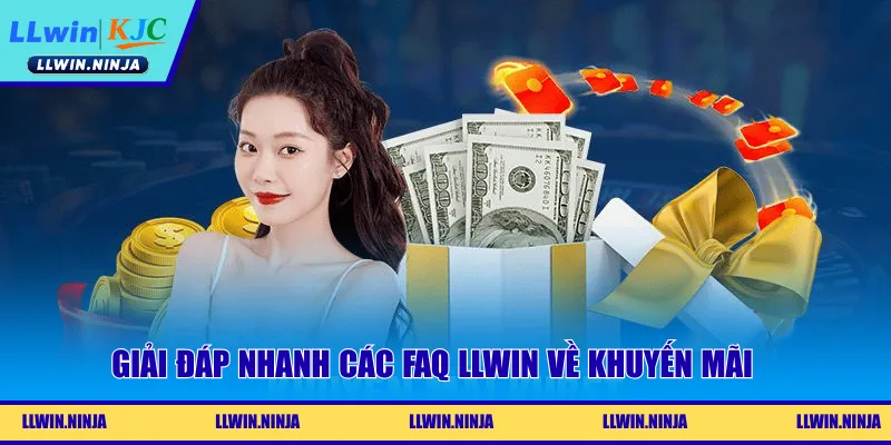Giải đáp nhanh các FAQ LLwin về khuyến mãi