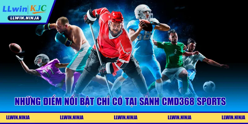 Những điểm nổi bật chỉ có tại sảnh Cmd368 Sports