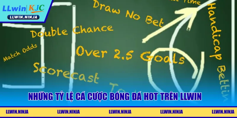 Những tỷ lệ cá cược bóng đá hot trên LLwin