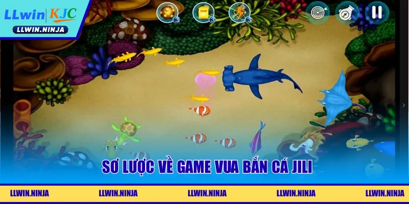 Sơ lược về game Vua Bắn Cá JILI